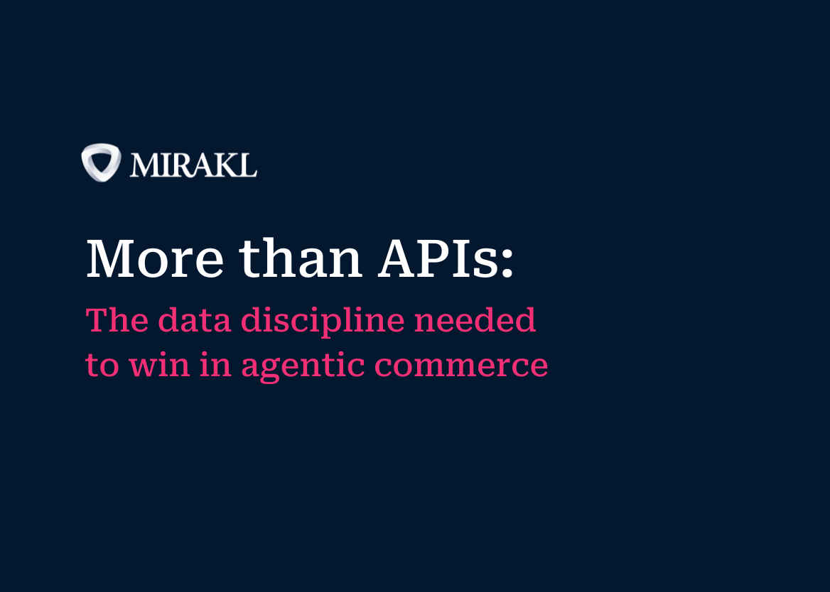 Mirakl logo and blog title: More than APIs: The data discipline needed to win in agentic commerce.